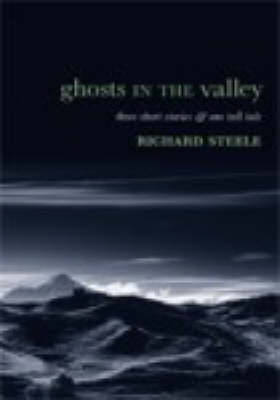 Ghosts in the Valley by Richard Steele image
