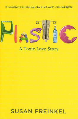 Plastic: A Toxic Love Story by Susan Freinkel image
