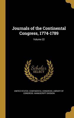 Journals of the Continental Congress, 1774-1789; Volume 22 on Hardback by Worthington Chauncey 1858-1941 Ford