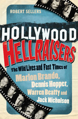 Hollywood Hellraisers by Robert Sellers image
