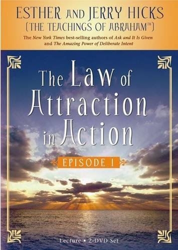 The Law of Attraction in Action by Esther Hicks