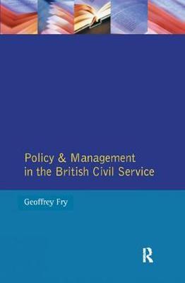 Policy & Management British Civil Servic by Joseph N. Fry image