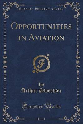 Opportunities in Aviation (Classic Reprint) by Arthur Sweetser image