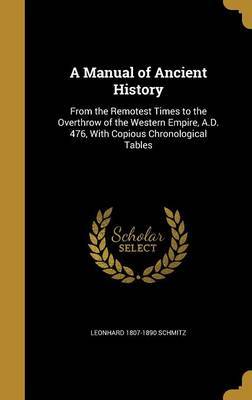 A Manual of Ancient History by Leonhard 1807-1890 Schmitz image
