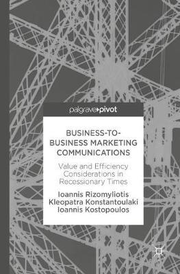 Business-to-Business Marketing Communications on Hardback by Ioannis Rizomyliotis