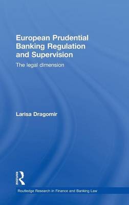 European Prudential Banking Regulation and Supervision by Larisa Dragomir image