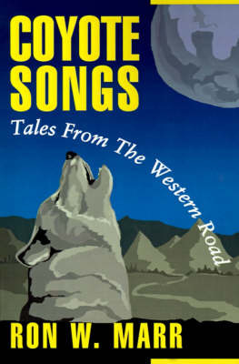 Coyote Songs: Tales from the Western Road by Ron Marr image