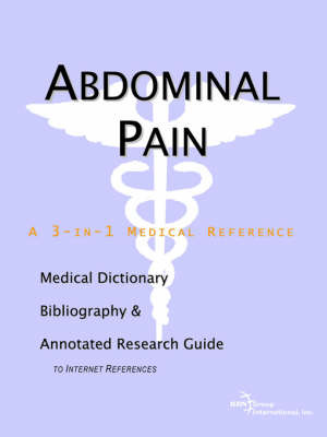 Abdominal Pain - A Medical Dictionary, Bibliography, and Annotated Research Guide to Internet References image