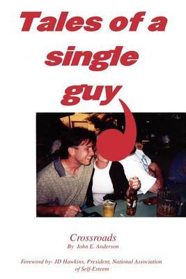 Tales of a Single Guy: Crossroads by John E Anderson image