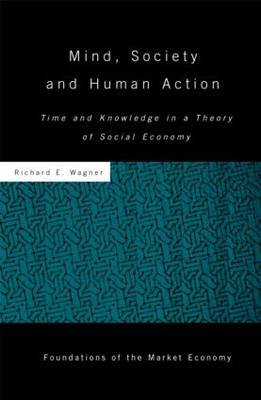 Mind, Society, and Human Action by Richard E. Wagner image