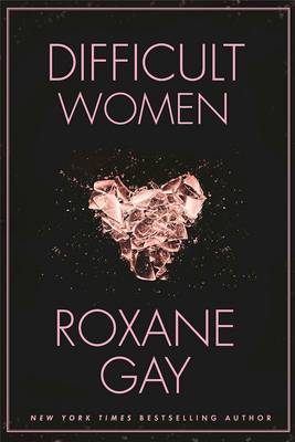 Difficult Women on Hardback by Roxane Gay