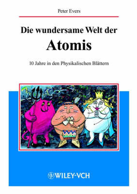 Die Wundersame Welt Der Atomis: 10 Jahre in Den Physikalischen Blattern on Paperback by Peter Evers