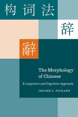 The Morphology of Chinese by Jerome L. Packard