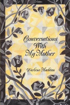 Conversations with My Mother by Darlene Machtan image