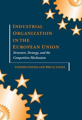 Industrial Organization in the European Union by Stephen Davies image
