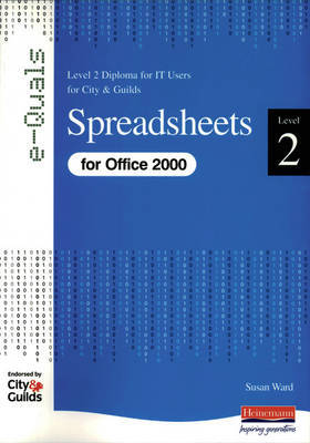 Spreadsheets Level 2 Diploma for IT Users for City and Guilds e-Quals Office 2000 by Susan Ward image