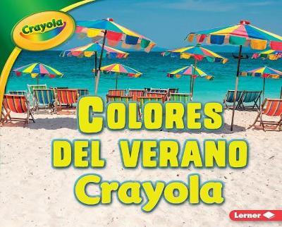 Colores del Verano Crayola (R) (Crayola (R) Summer Colors) by Mari C Schuh image