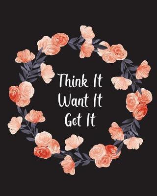 Think It. Want It. Get It. by Holly Briggs image