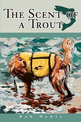 The Scent of a Trout by Bob Noble image