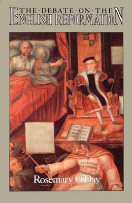 The Debate on the English Reformation by Rosemary O'Day image