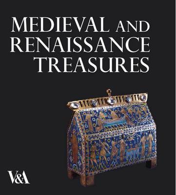 Medieval and Renaissance Treasures from the V&A by Paul Williamson image