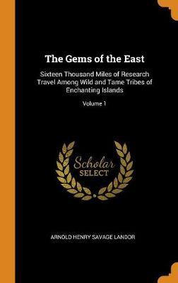 The Gems of the East by Arnold Henry Savage Landor image