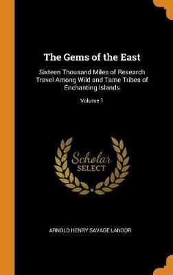 The Gems of the East on Hardback by Arnold Henry Savage Landor