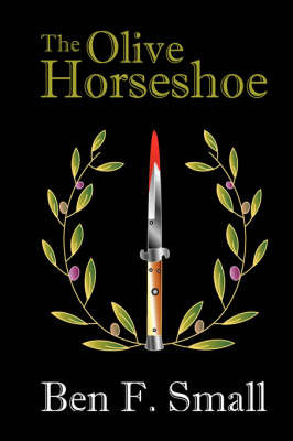 The Olive Horseshoe on Hardback by Ben F. Small