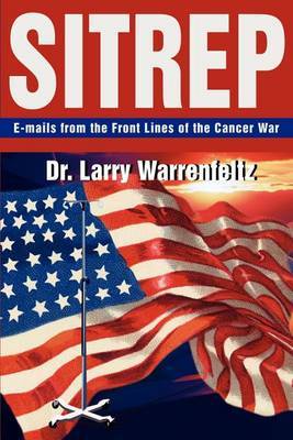 Sitrep: E-Mails from the Front Lines of the Cancer War by Larry Warrenfeltz image