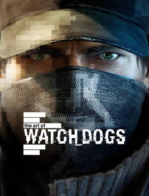 The Art of Watch Dogs on Hardback by Andy McVittie