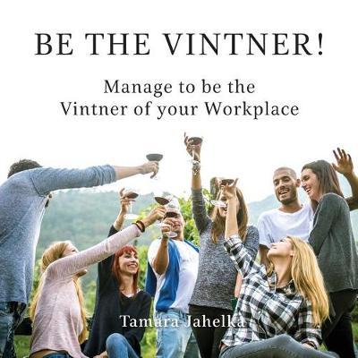Be the Vintner by Tamara Jahelka image