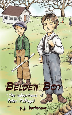Belden Boy: - the Adventures of Peter McDugal by P. J. Hartenaus image