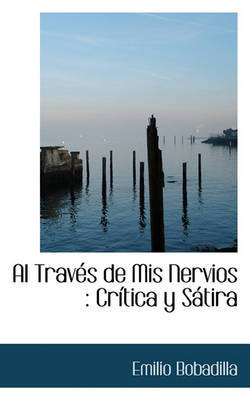 Al Trav?'s de MIS Nervios by Emilio Bobadilla image