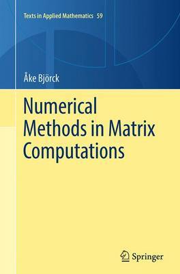 Numerical Methods in Matrix Computations by Ake Bjorck