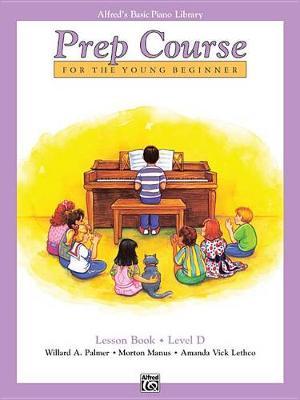 Alfred's Basic Piano Library Prep Course Lesson D by Willard A Palmer