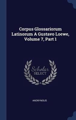 Corpus Glossariorum Latinorum a Gustavo Loewe, Volume 7, Part 1 image