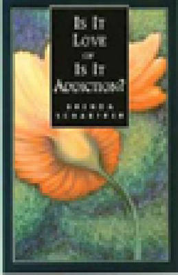 Is it Love or is it Addiction? by Brenda Schaeffer image