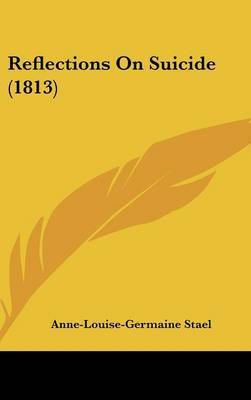 Reflections On Suicide (1813) by Anne Louise Germaine Stael image