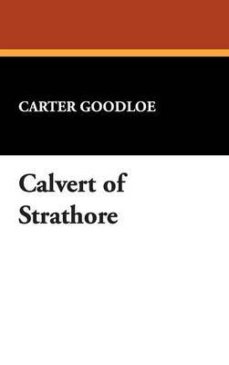 Calvert of Strathore by Carter Goodloe image