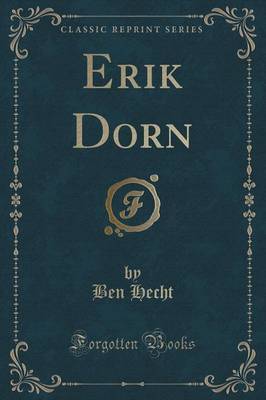 Erik Dorn (Classic Reprint) by Ben Hecht image