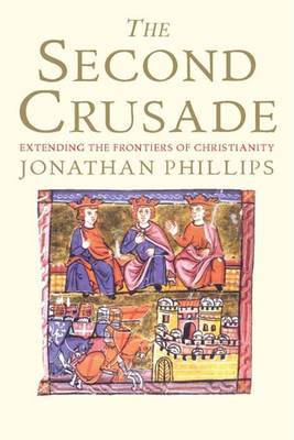 The Second Crusade by Jonathan Phillips image