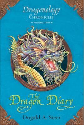 The Dragon Diary: Dragonology Chronicles Volume 2 by dugald steer