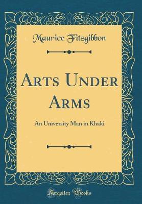 Arts Under Arms by Maurice Fitzgibbon image