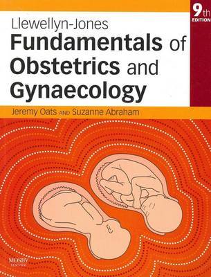Llewellyn-Jones Fundamentals of Obstetrics and Gynaecology by Professor Jeremy J. N. Oats, MBBS, DM, FRCOG, FRANZCOG image