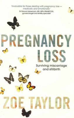 Pregnancy Loss: Surviving Miscarriage and Stillbirth by Zoe Taylor image