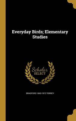 Everyday Birds; Elementary Studies by Bradford 1843-1912 Torrey image