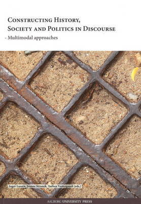 Constructing History, Society and Politics in Discourse by Inger Lassen image