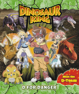 Dinosaur King: D for Danger on Paperback