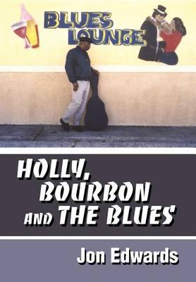 Holly, Bourbon and the Blues by Jon Edwards image