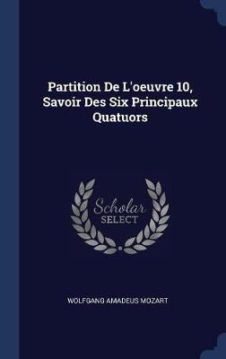 Partition de L'Oeuvre 10, Savoir Des Six Principaux Quatuors image